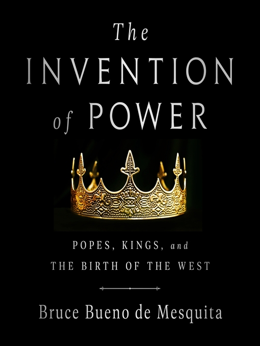 Title details for The Invention of Power by Bruce Bueno de Mesquita - Wait list